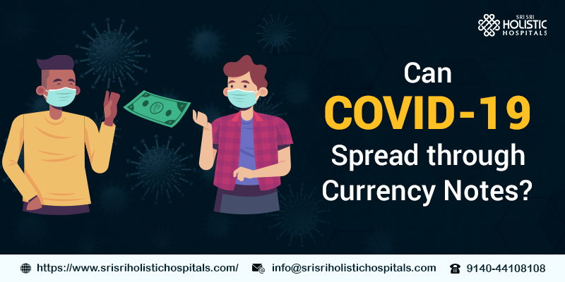 Can COVID-19 Spread through Currency Notes?