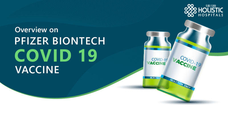 Overview on Pfizer Biontech Covid 19 Vaccine