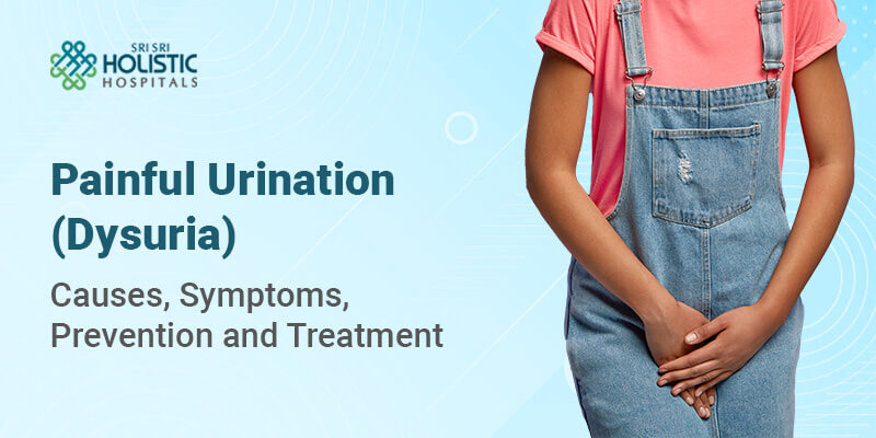 Painful Urination (Dysuria) – Causes, Symptoms, Prevention, and Treatment