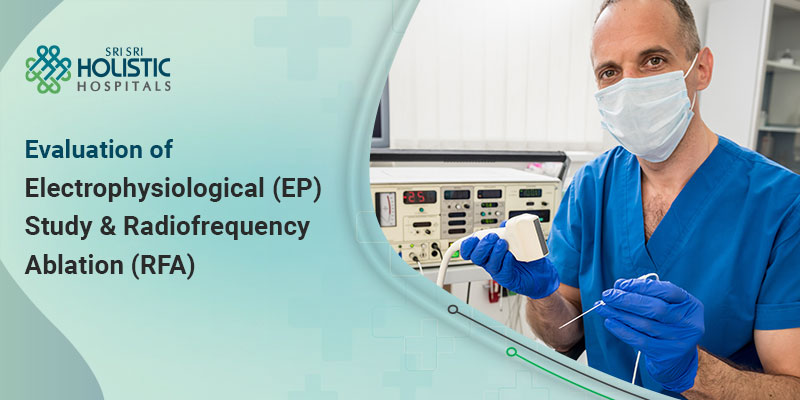 Evaluation of Electrophysiological (EP) Study and Radiofrequency Ablation (RFA)