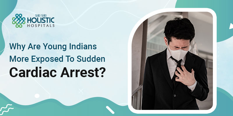 Why Are Young Indians More Exposed to Sudden Cardiac Arrest?